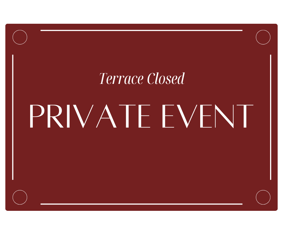 Terrace Closed 2:00pm - Private Event